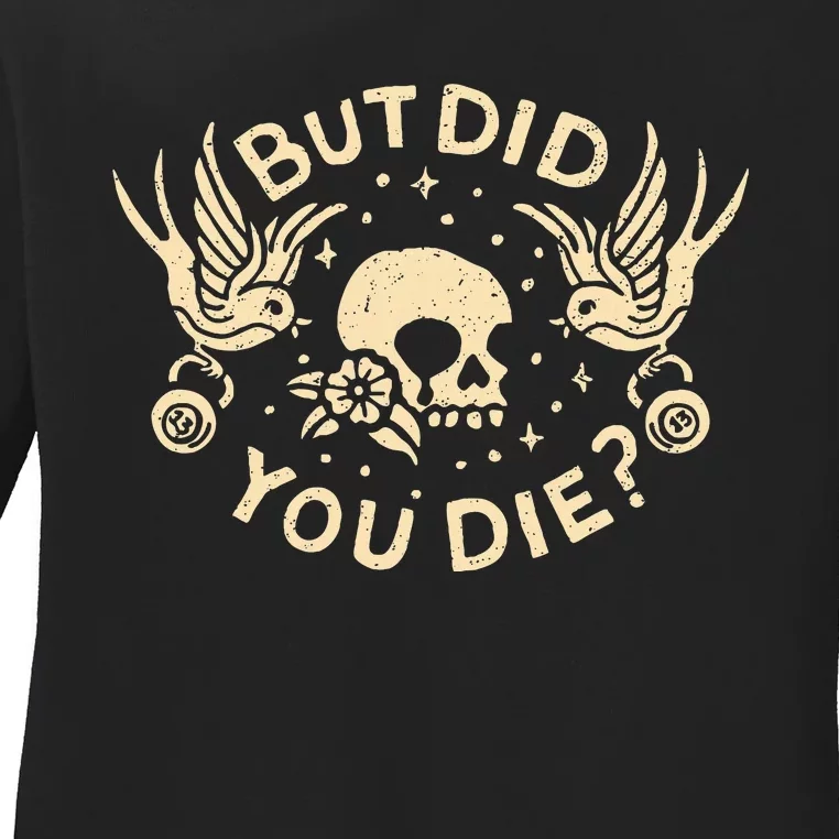 But Did You Die Retro Skull Tattoo Gym Ladies Long Sleeve Shirt