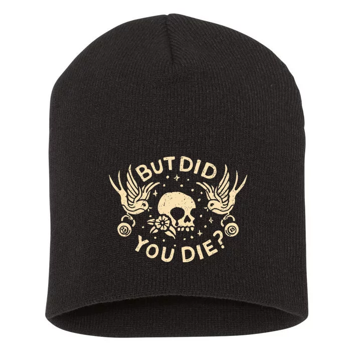 But Did You Die Retro Skull Tattoo Gym Short Acrylic Beanie