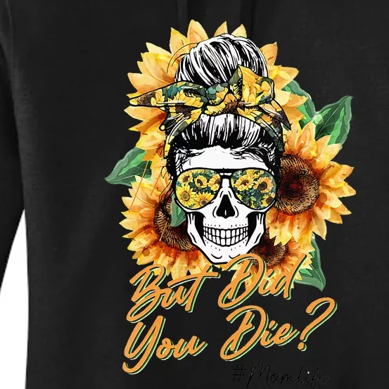 But Did You Die Mom life Sugar Skull with Bandana Sunflower Women's Pullover Hoodie