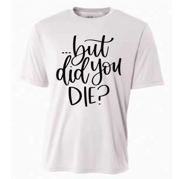 But Did You Die Plus Size 2XL 3XL Tops Tees Yoga Cooling Performance Crew T-Shirt