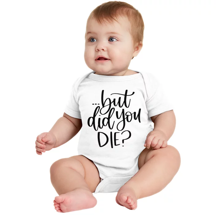 But Did You Die Plus Size 2XL 3XL Tops Tees Yoga Baby Bodysuit