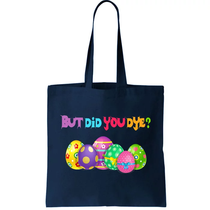 But Did You Die Easter Day Egg Dyed Egg Hunt Sarcastic Funny Tote Bag