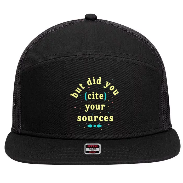 But Did You Cite Your Sources 7 Panel Mesh Trucker Snapback Hat