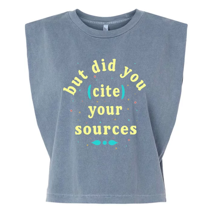 But Did You Cite Your Sources Garment-Dyed Women's Muscle Tee