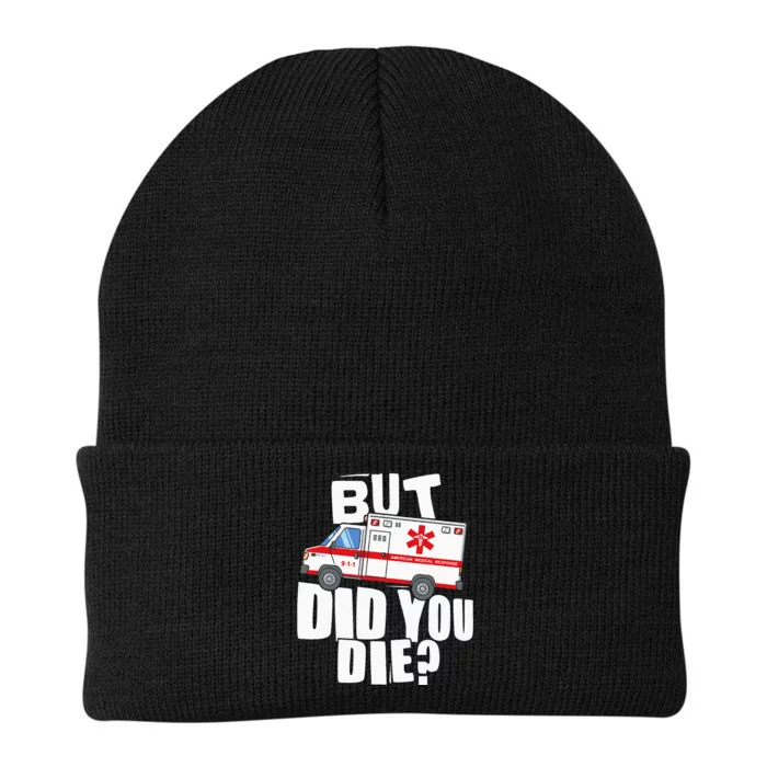 But Did You Die Funny EMT EMS Paramedic Knit Cap Winter Beanie