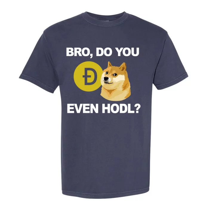 Bro Do You Even Hodl Funny Doge Coin Crypto Garment-Dyed Heavyweight T-Shirt