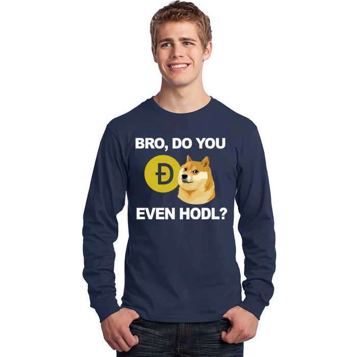 Bro Do You Even Hodl Funny Doge Coin Crypto Long Sleeve Shirt