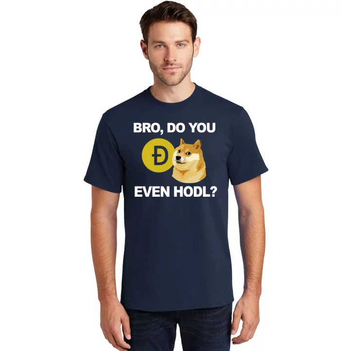 Bro Do You Even Hodl Funny Doge Coin Crypto Tall T-Shirt