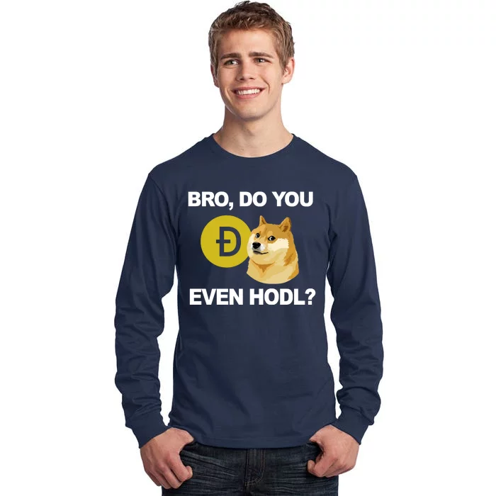 Bro Do You Even Hodl Funny Doge Coin Crypto Tall Long Sleeve T-Shirt