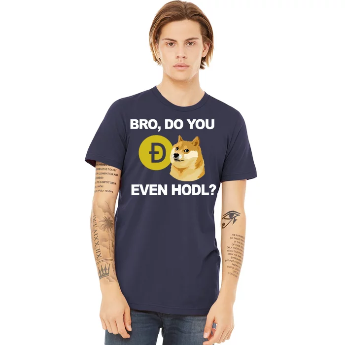 Bro Do You Even Hodl Funny Doge Coin Crypto Premium T-Shirt