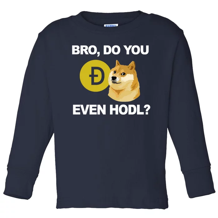 Bro Do You Even Hodl Funny Doge Coin Crypto Toddler Long Sleeve Shirt