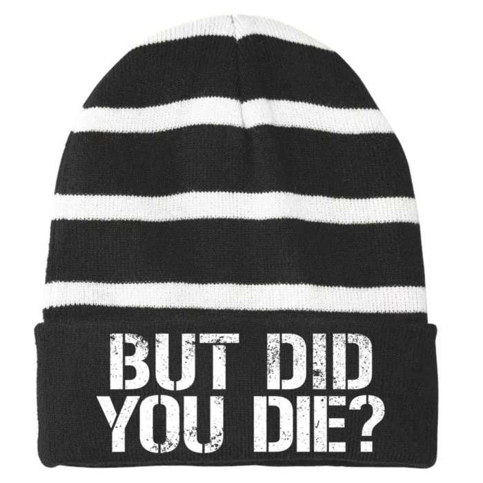 But Did You Die Workout Fitness Military But Did You Die Striped Beanie with Solid Band