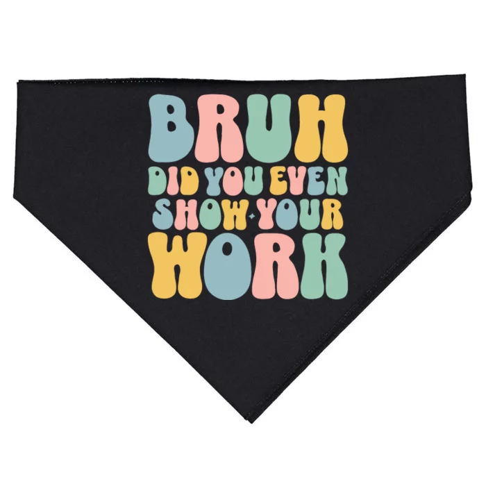 Bruh Did You Even Show Your Work USA-Made Doggie Bandana