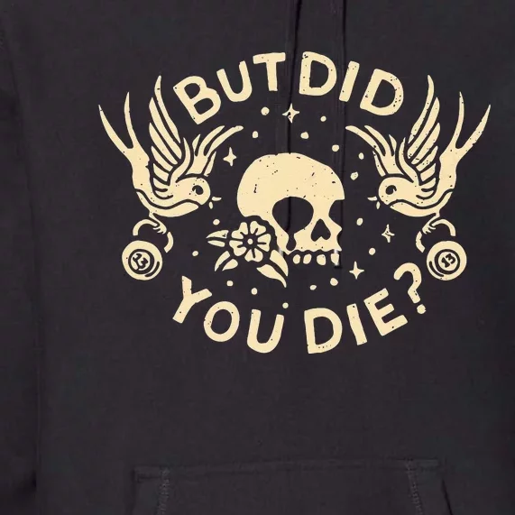 But Did You Die Retro Skull Tattoo Gym Funny Workout Premium Hoodie