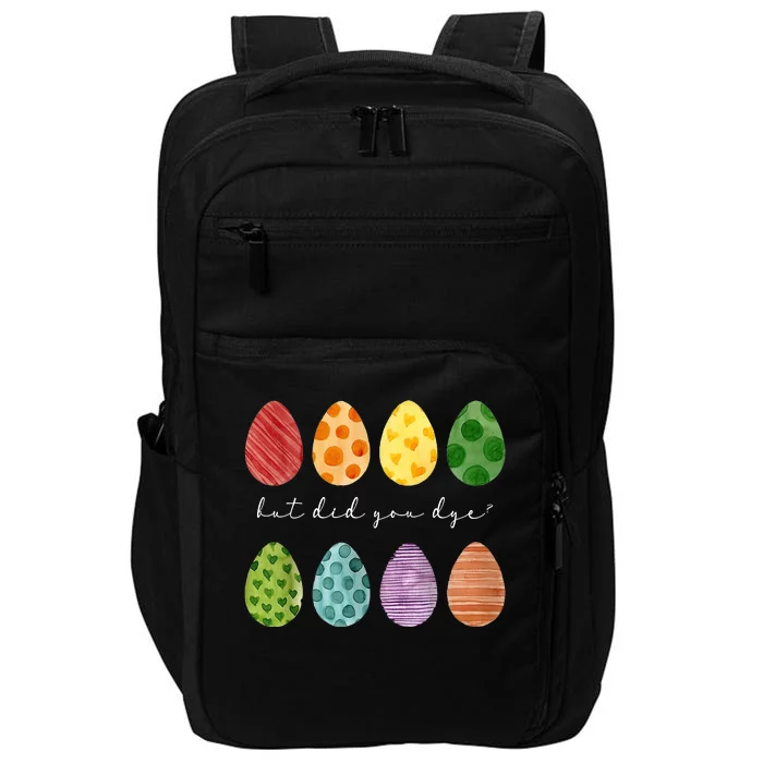 But Did You Dye Funny Easter Eggs Impact Tech Backpack