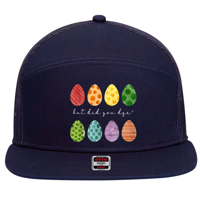 But Did You Dye Funny Easter Eggs 7 Panel Mesh Trucker Snapback Hat