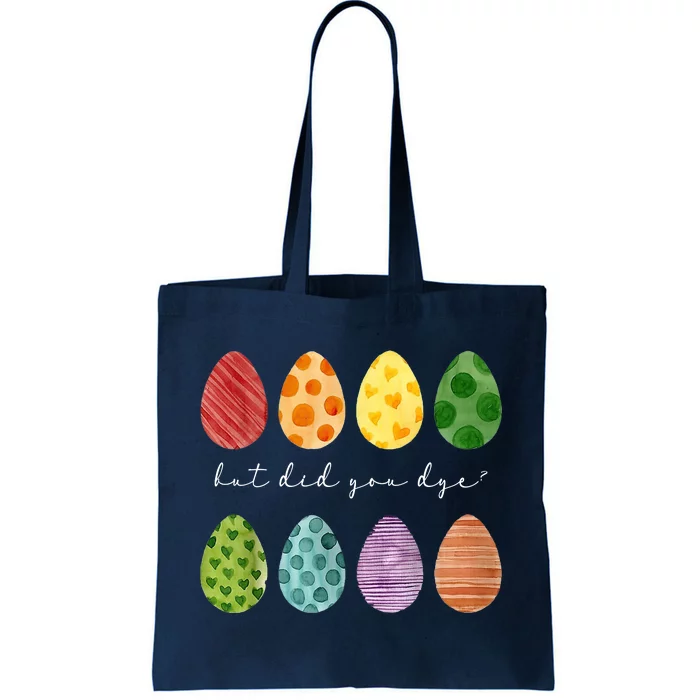 But Did You Dye Funny Easter Eggs Tote Bag