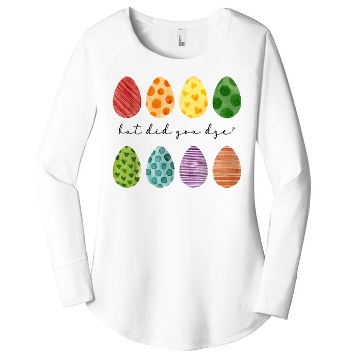 But Did You Dye Funny Easter Eggs Women's Perfect Tri Tunic Long Sleeve Shirt