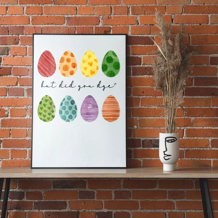 But Did You Dye Funny Easter Eggs Poster