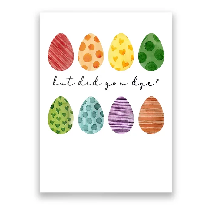 But Did You Dye Funny Easter Eggs Poster