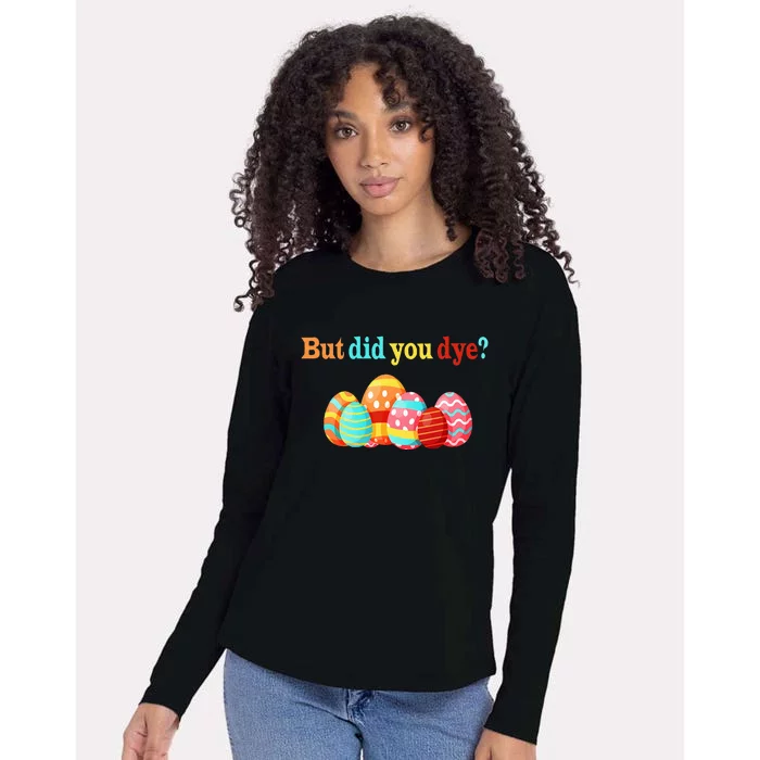 But Did You Die Funny Easter Egg Dye Happy Easter Day Womens Cotton Relaxed Long Sleeve T-Shirt