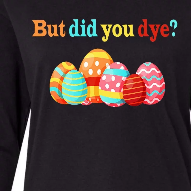 But Did You Die Funny Easter Egg Dye Happy Easter Day Womens Cotton Relaxed Long Sleeve T-Shirt