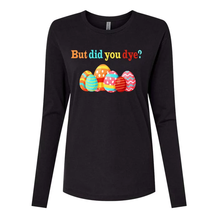 But Did You Die Funny Easter Egg Dye Happy Easter Day Womens Cotton Relaxed Long Sleeve T-Shirt