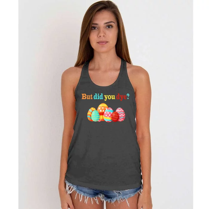 But Did You Die Funny Easter Egg Dye Happy Easter Day Women's Knotted Racerback Tank