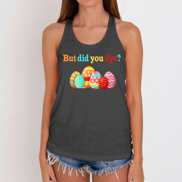 But Did You Die Funny Easter Egg Dye Happy Easter Day Women's Knotted Racerback Tank