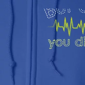 But Did You Die Nurse Heartbeat Joke Humor Great Gift Full Zip Hoodie