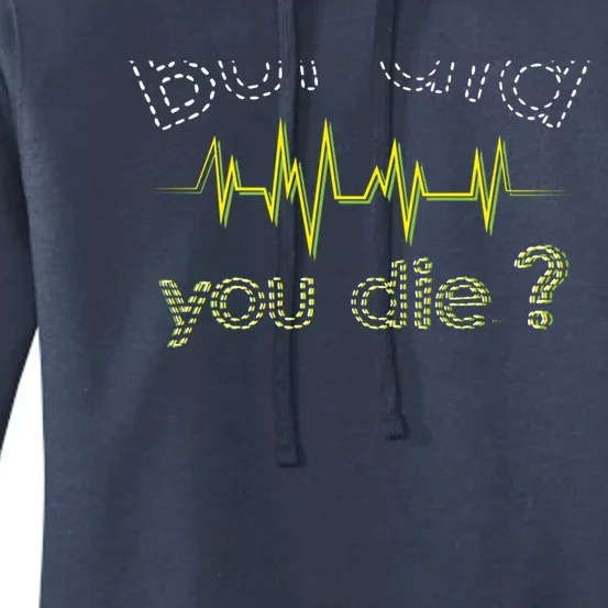 But Did You Die Nurse Heartbeat Joke Humor Great Gift Women's Pullover Hoodie