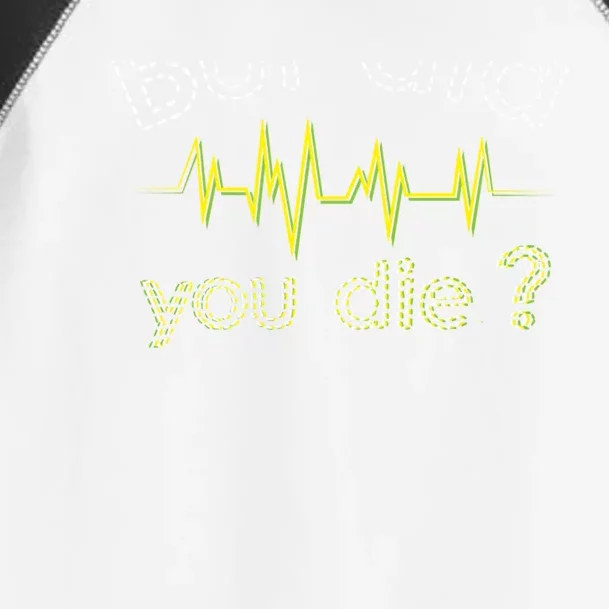 But Did You Die Nurse Heartbeat Joke Humor Great Gift Toddler Fine Jersey T-Shirt