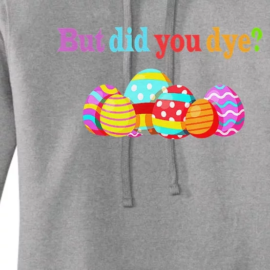 But Did You Die Funny Easter Egg Dye Sarcastic Workout Women's Pullover Hoodie