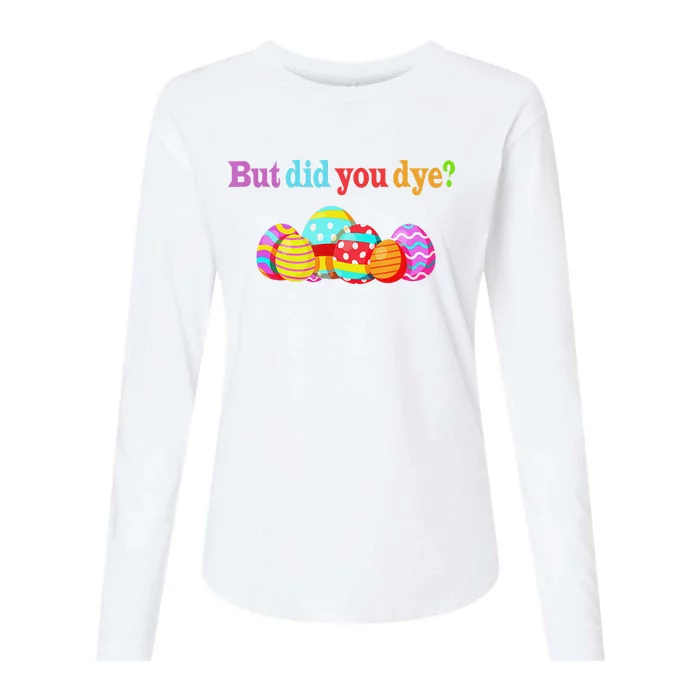 But Did You Die Funny Easter Egg Dye Sarcastic Workout Womens Cotton Relaxed Long Sleeve T-Shirt