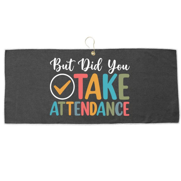 But Did You Take Attendance Teacher Large Microfiber Waffle Golf Towel