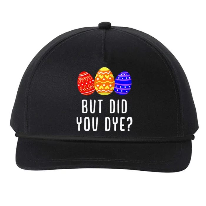 But Did You Dye Easter Egg Bunny Gift Snapback Five-Panel Rope Hat