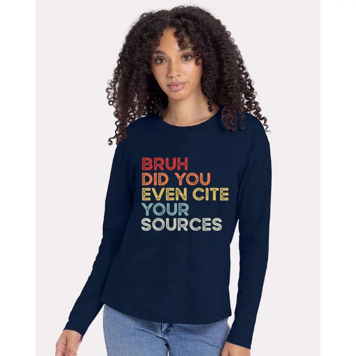 Bruh Did You Even Cite Your Sources Retro English Teacher Womens Cotton Relaxed Long Sleeve T-Shirt