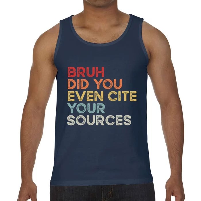 Bruh Did You Even Cite Your Sources Retro English Teacher Comfort Colors® Tank Top