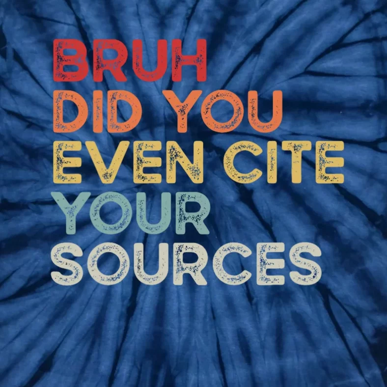 Bruh Did You Even Cite Your Sources Retro English Teacher Tie-Dye T-Shirt