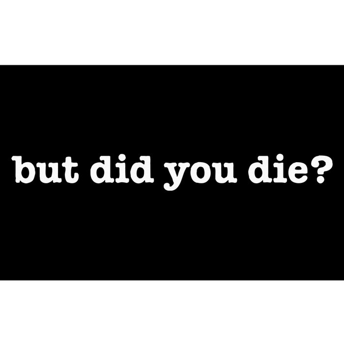 But Did You Die Workout Bumper Sticker