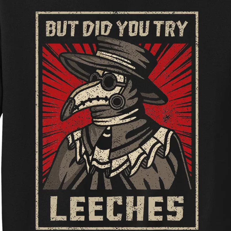 But Did You Try Leeches Sweatshirt