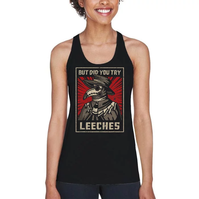 But Did You Try Leeches Women's Racerback Tank