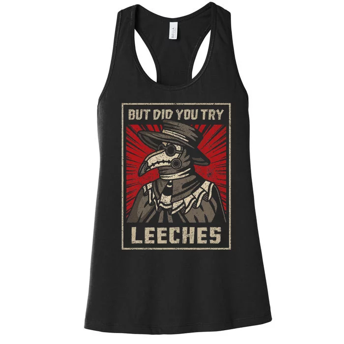 But Did You Try Leeches Women's Racerback Tank