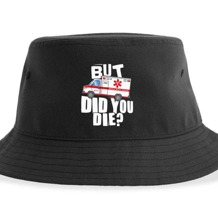 But Did You Die Funny EMT EMS Paramedic Sustainable Bucket Hat