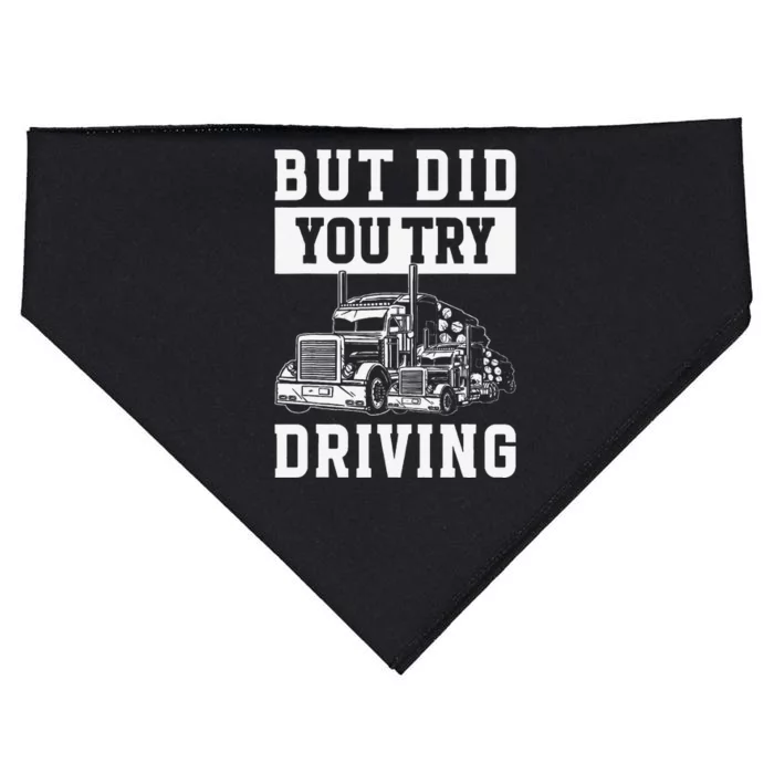 But Did You Try Driving Log Tree Trucker USA-Made Doggie Bandana