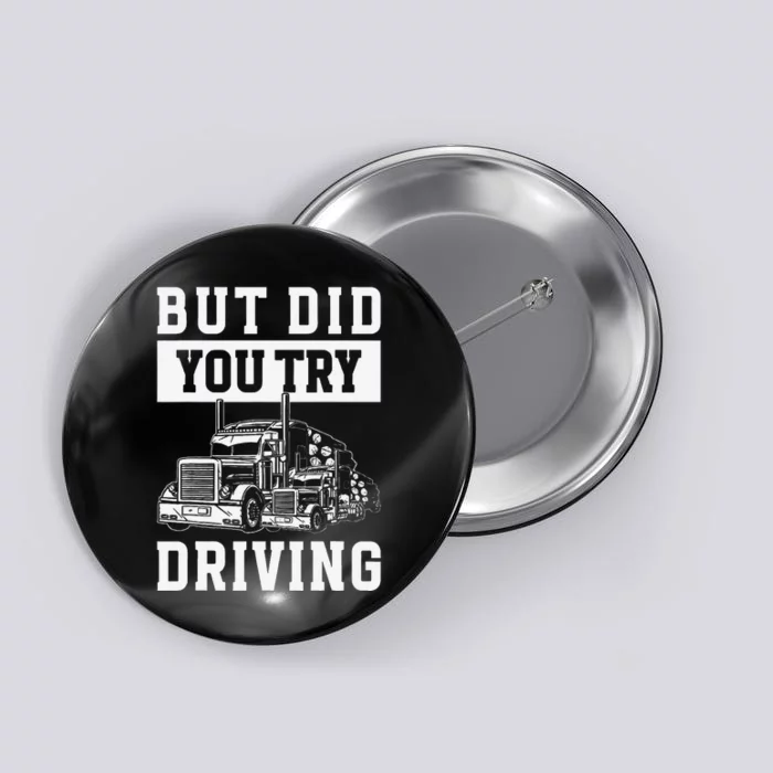 But Did You Try Driving Log Tree Trucker Button