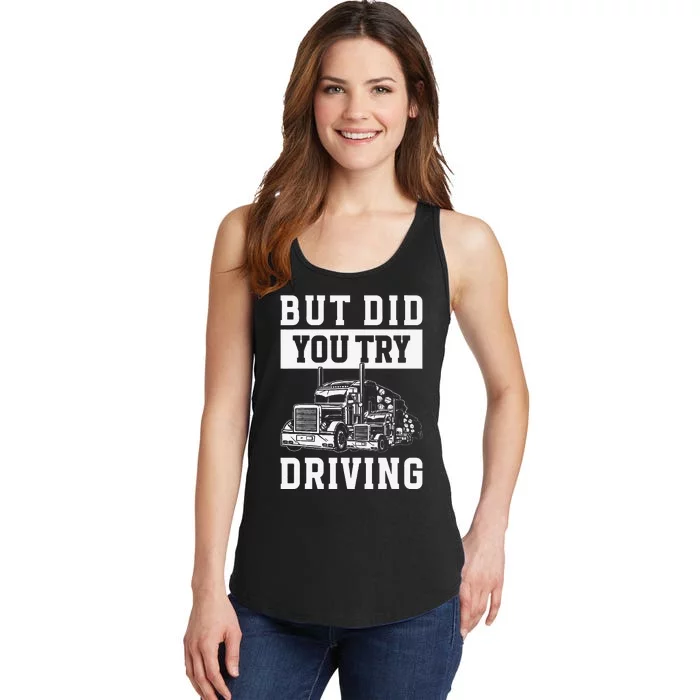 But Did You Try Driving Log Tree Trucker Ladies Essential Tank