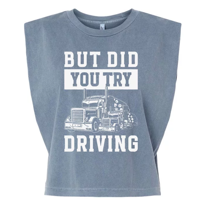 But Did You Try Driving Log Tree Trucker Garment-Dyed Women's Muscle Tee