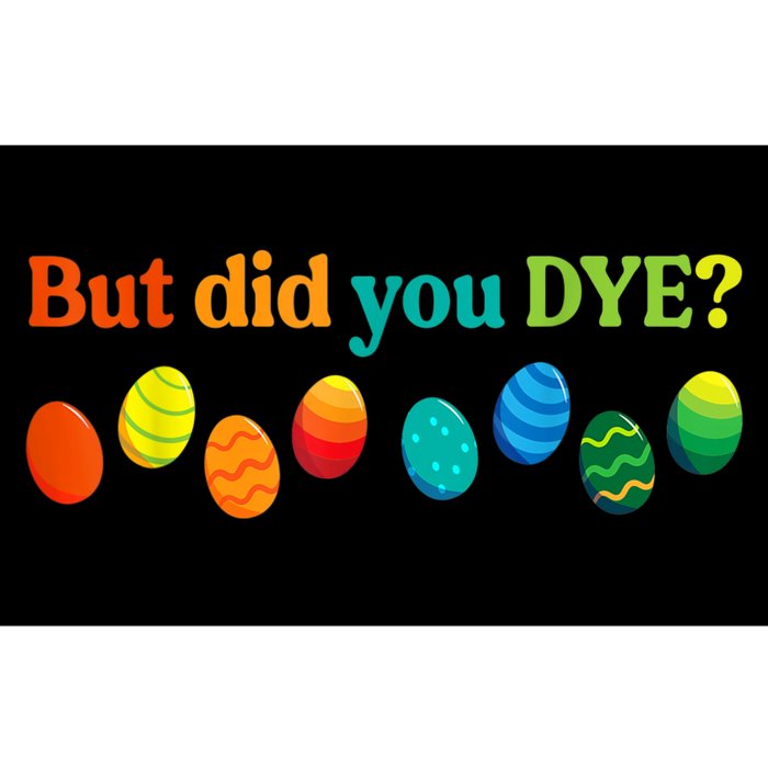 But Did You Dye Easter Eggs Funny Easter Pun Easter Humor Bumper Sticker