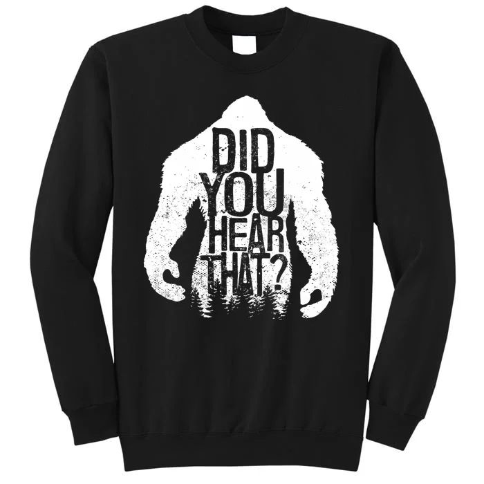 Bigfoot Did You Hear That Distressed Sasquatch Yeti Sweatshirt